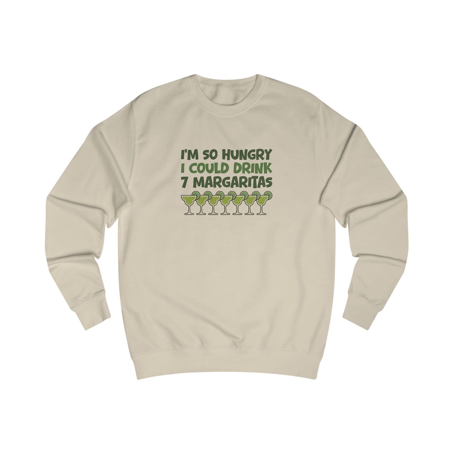 I’m So Hungry I Could Drink 7 Margaritas – Retro Sweatshirt (Light)