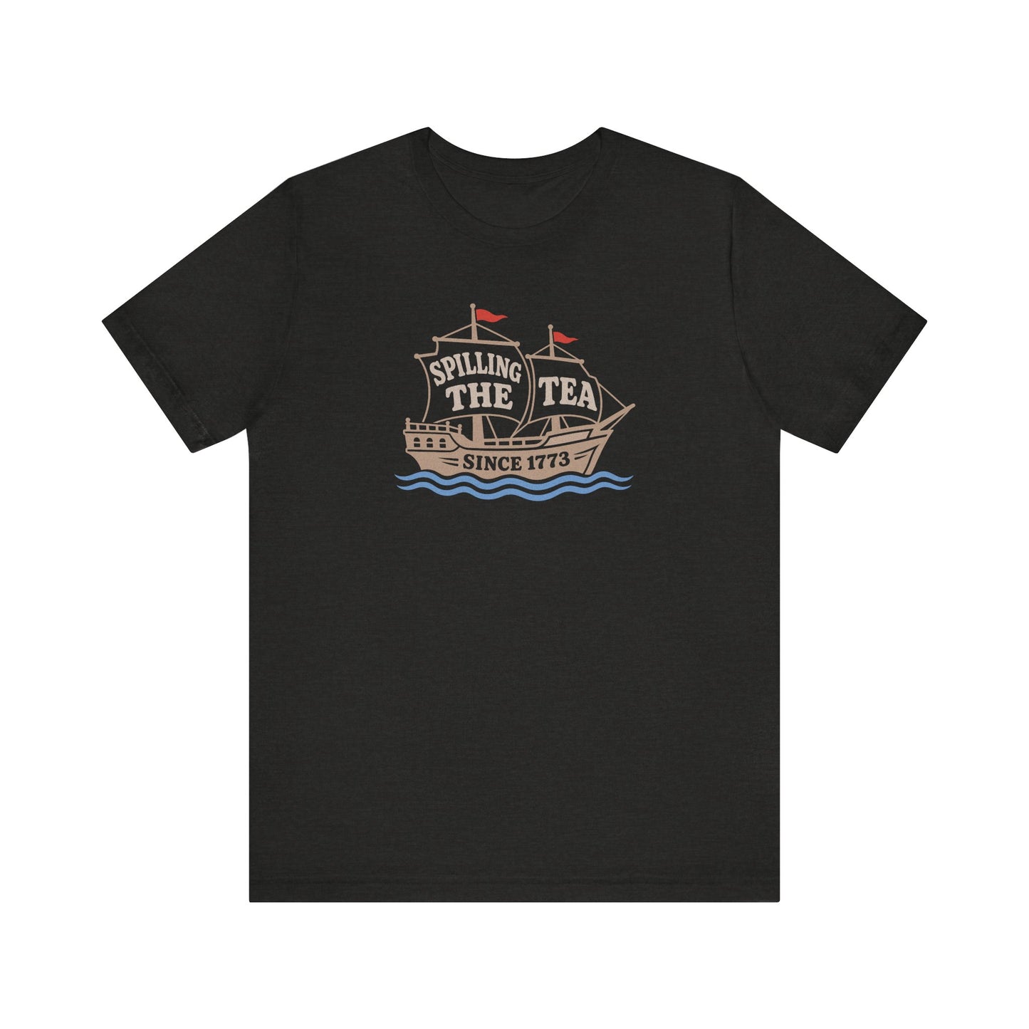 Spilling The Tea Since 1773 Shirt — Boston Tea Party Tee