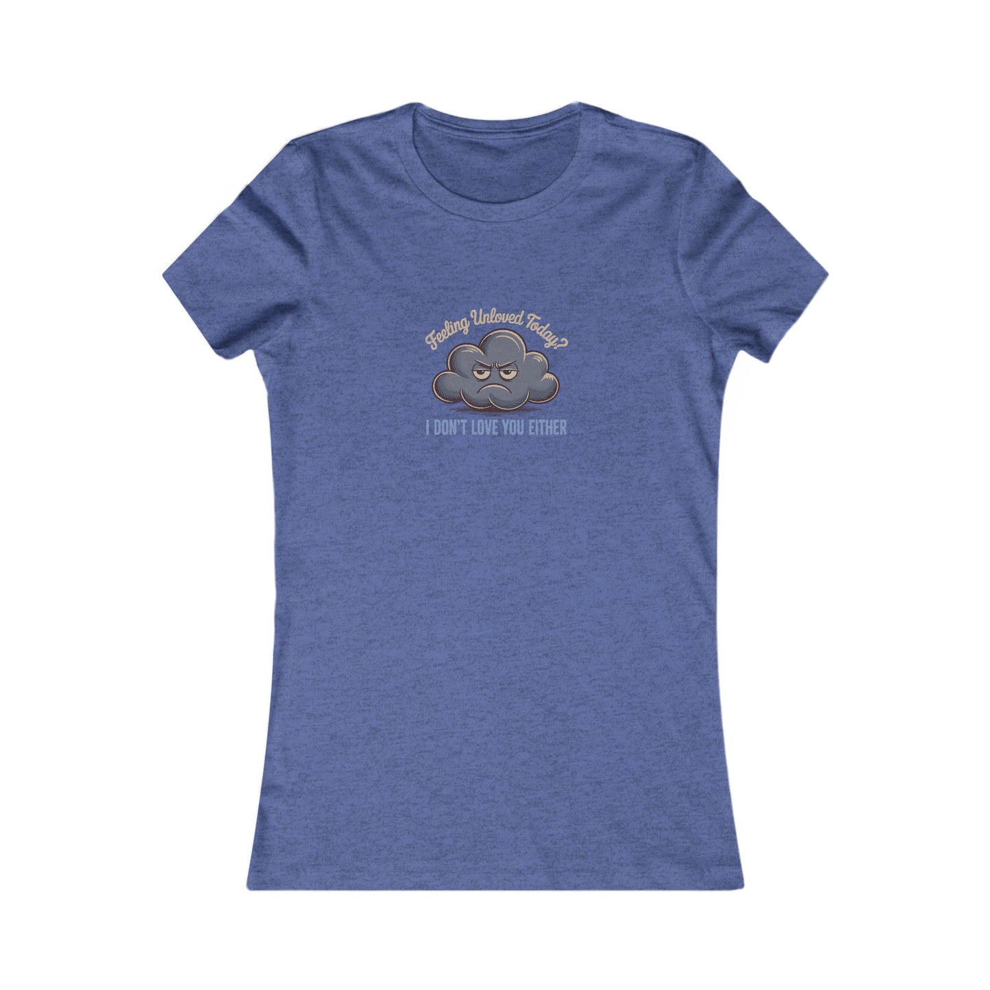 Feeling Unloved Today? I Don't Love You Either — Retro Women's Tee (Dark)