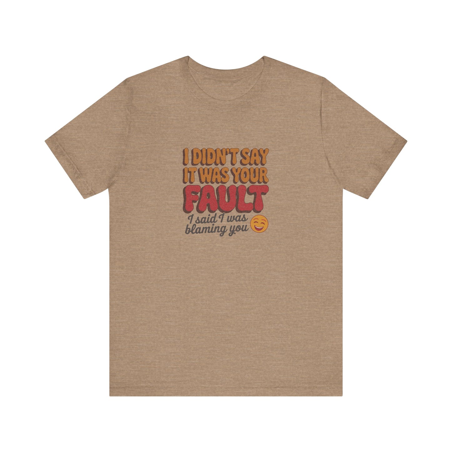 Not Your Fault, But I'm Blaming You — Retro Tee (Light)