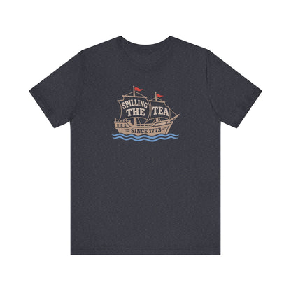 Spilling The Tea Since 1773 Shirt — Boston Tea Party Tee