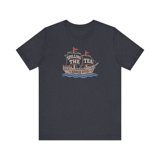 Spilling The Tea Since 1773 Shirt — Boston Tea Party Tee