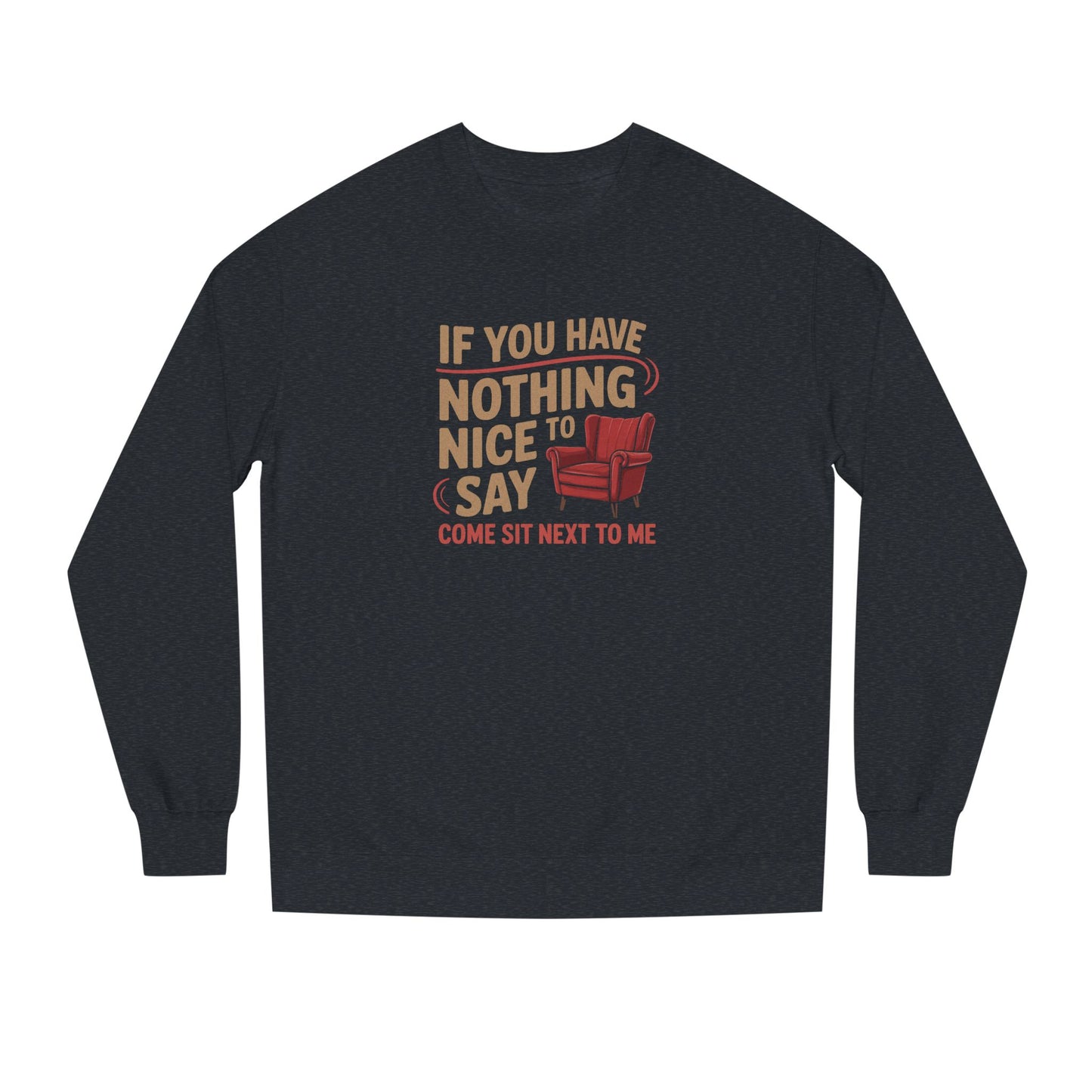 Nothing Nice to Say? Come Sit Next to Me — Retro Sweatshirt (Dark)