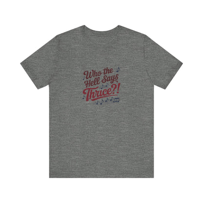 Who the Hell Says Thrice?! — Golden Girls Retro Tee (Light)