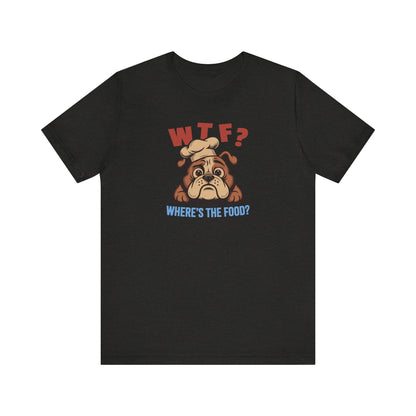 WTF? Where’s the Food? — Bulldog Chef Retro Tee (Dark)