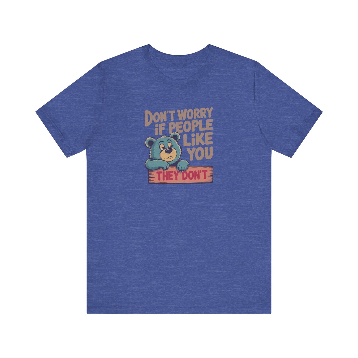Don't Worry If People Like You (They Don't) — Retro Tee (Dark)