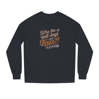 Who the Hell Says Thrice?! — Golden Girls Retro Sweatshirt (Dark)