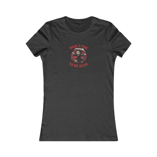 What a Time to Be Alive — Not-So-Grim Reaper Women's Tee (Dark)