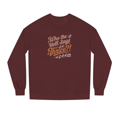 Who the Hell Says Thrice?! — Golden Girls Retro Sweatshirt (Dark)