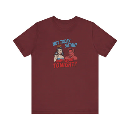 Not Today Satan (How About Tonight?) — Retro Tee (Dark)