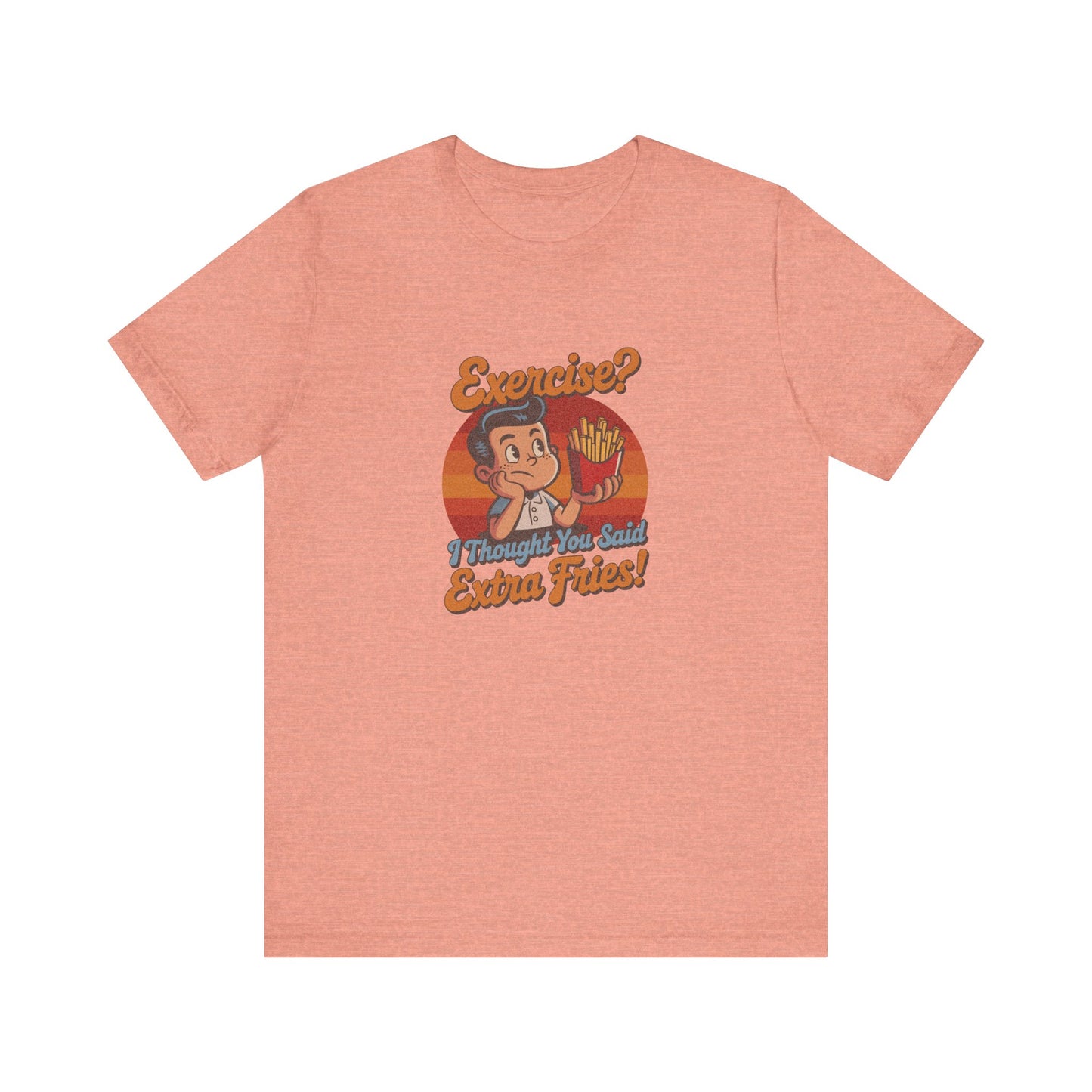 Exercise? I Thought You Said Extra Fries! — Retro Tee (Light)