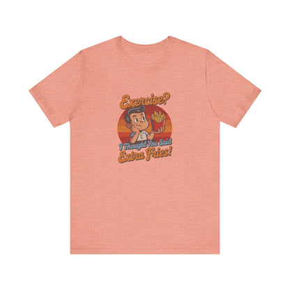 Exercise? I Thought You Said Extra Fries! — Retro Tee (Light)