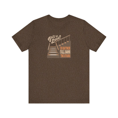 Fall in Love? I'd Rather Fall Down the Stairs — Retro Tee (Dark)