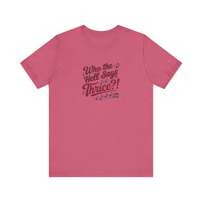 Who the Hell Says Thrice?! — Golden Girls Retro Tee (Light)