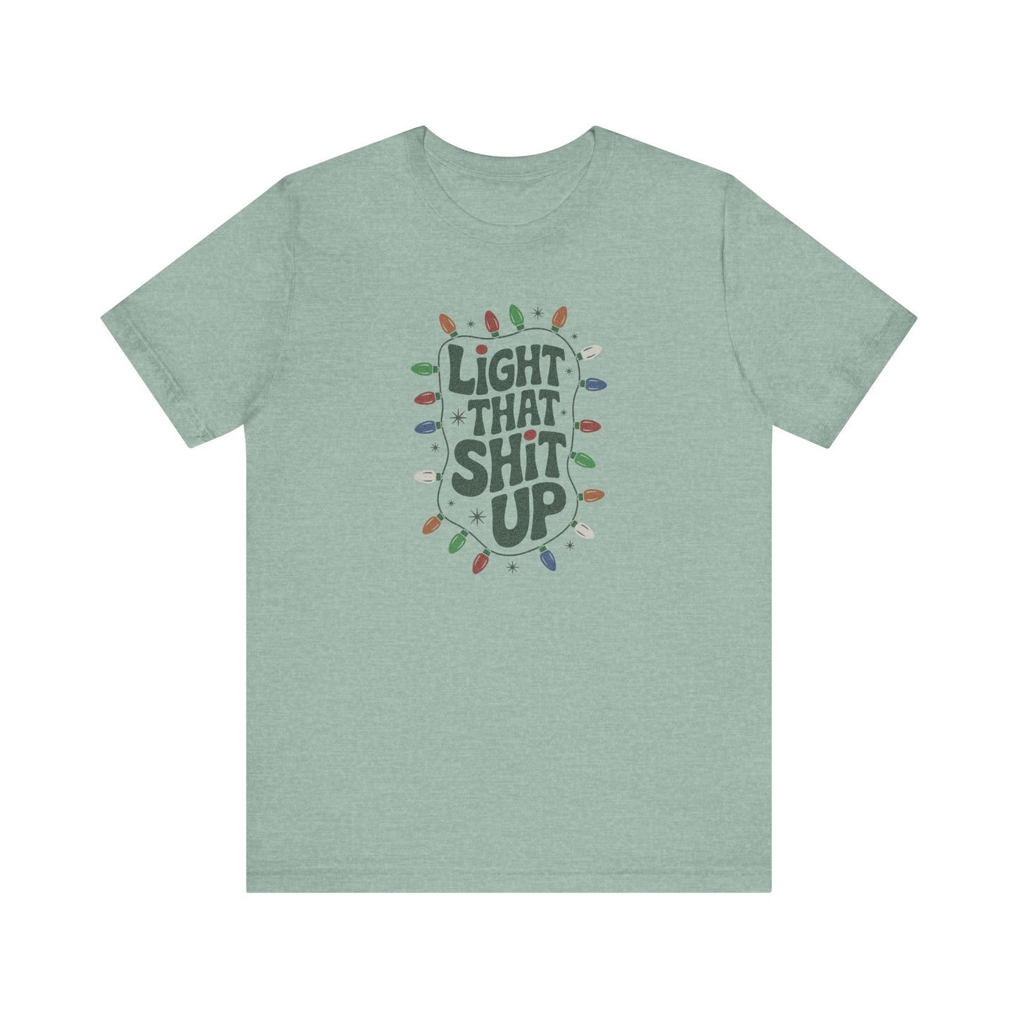Light That Sh!t Up — Retro Christmas Lights Tee (Light)