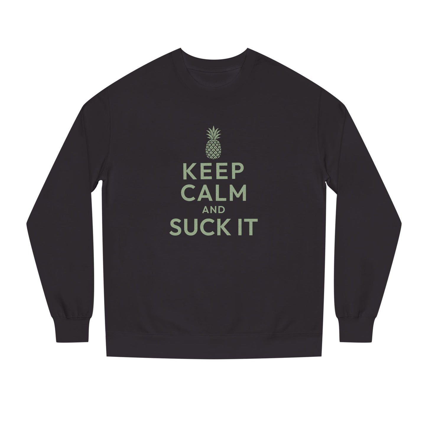 Keep Calm and Suck It — Psych Sweatshirt (Dark)