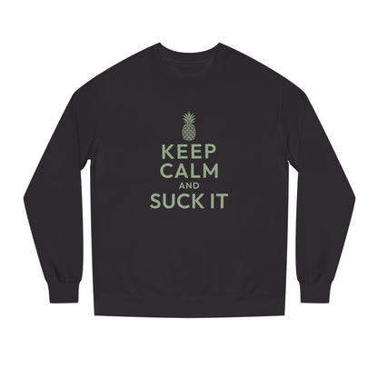Keep Calm and Suck It — Psych Sweatshirt (Dark)