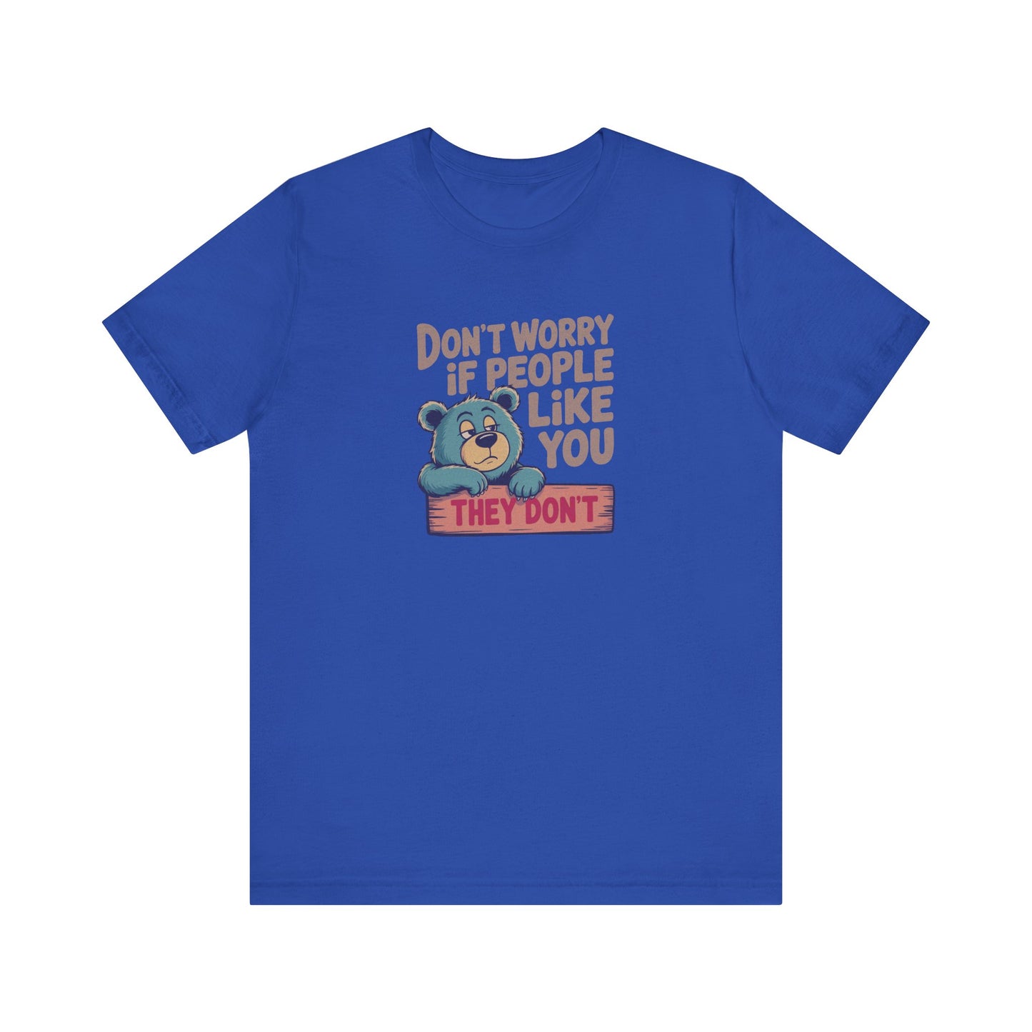 Don't Worry If People Like You (They Don't) — Retro Tee (Dark)