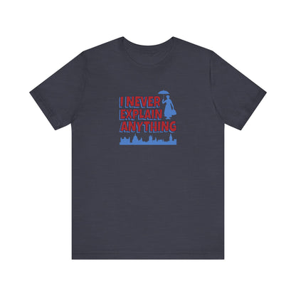 I Never Explain Anything — Mary Poppins Retro Tee (Dark)