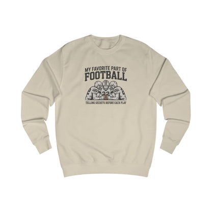 My Favorite Part of Football (Telling Secrets Before Each Play) – Retro Sweatshirt (Light)