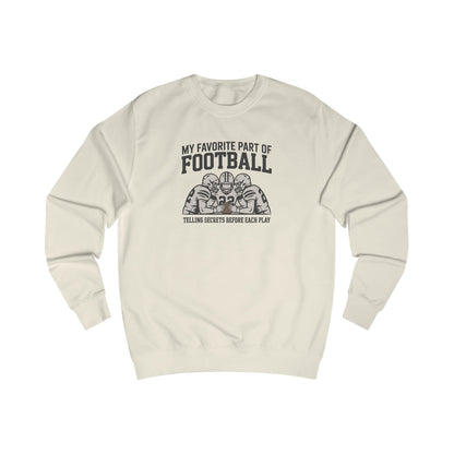 My Favorite Part of Football (Telling Secrets Before Each Play) – Retro Sweatshirt (Light)