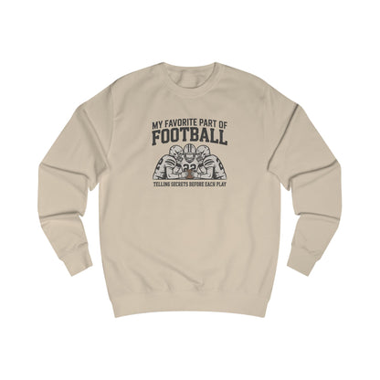 My Favorite Part of Football (Telling Secrets Before Each Play) – Retro Sweatshirt (Light)