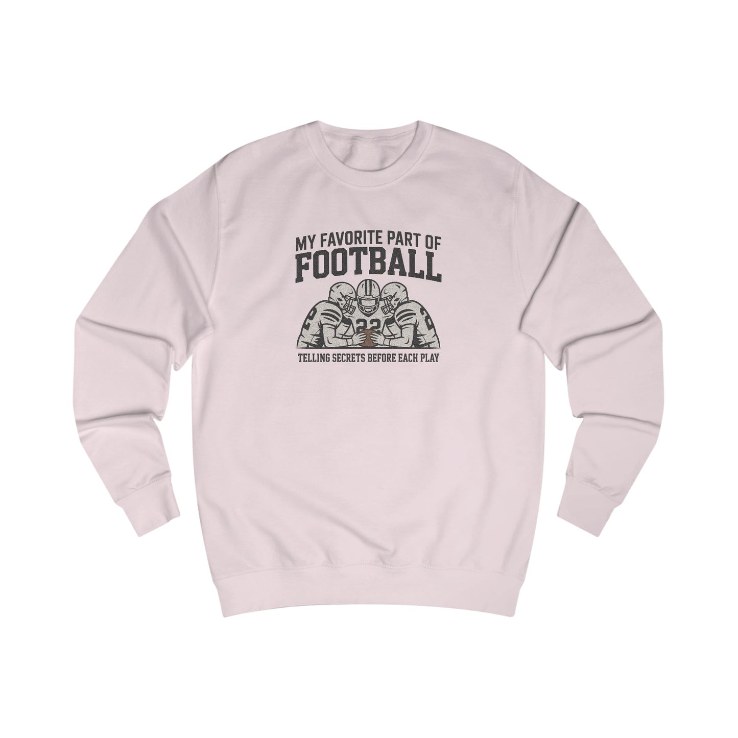 My Favorite Part of Football (Telling Secrets Before Each Play) – Retro Sweatshirt (Light)