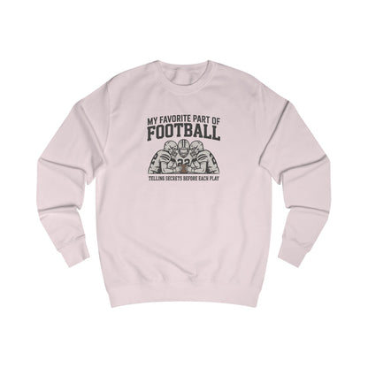 My Favorite Part of Football (Telling Secrets Before Each Play) – Retro Sweatshirt (Light)