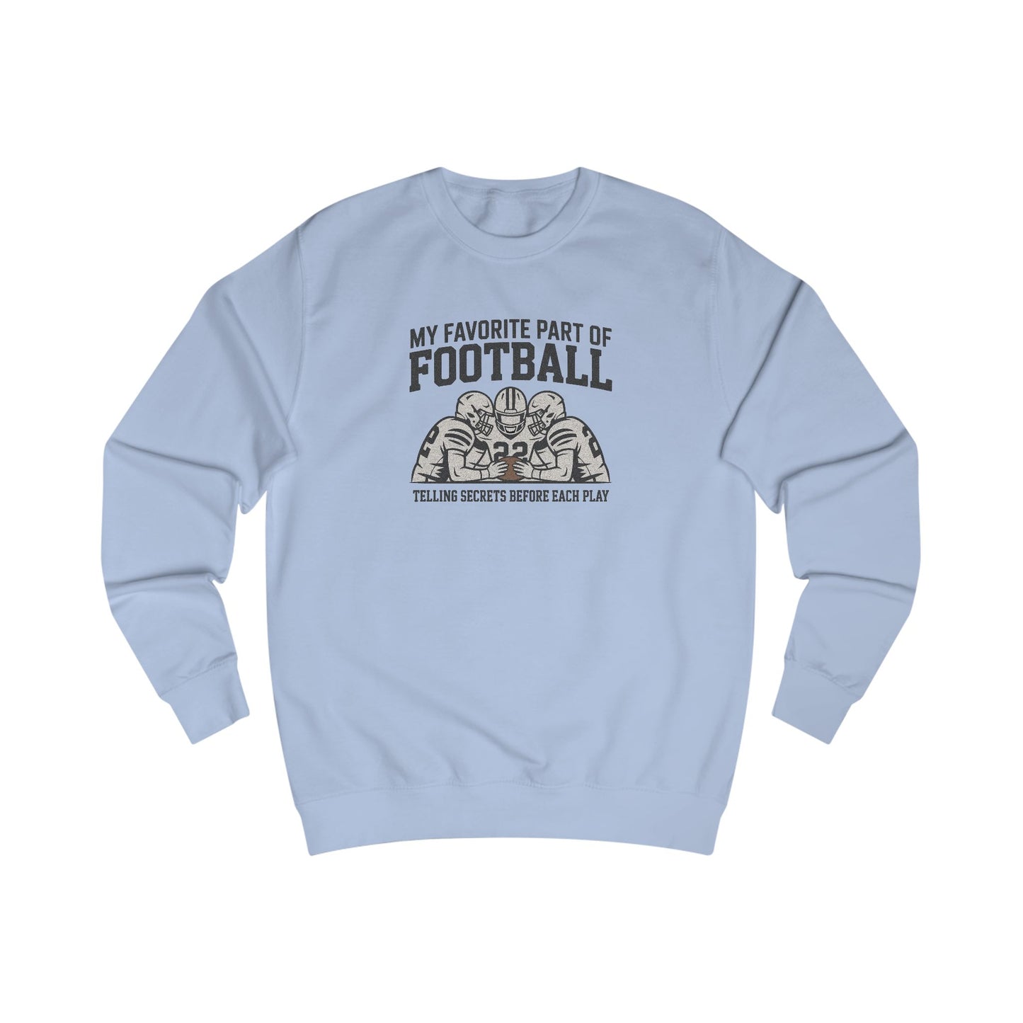 My Favorite Part of Football (Telling Secrets Before Each Play) – Retro Sweatshirt (Light)