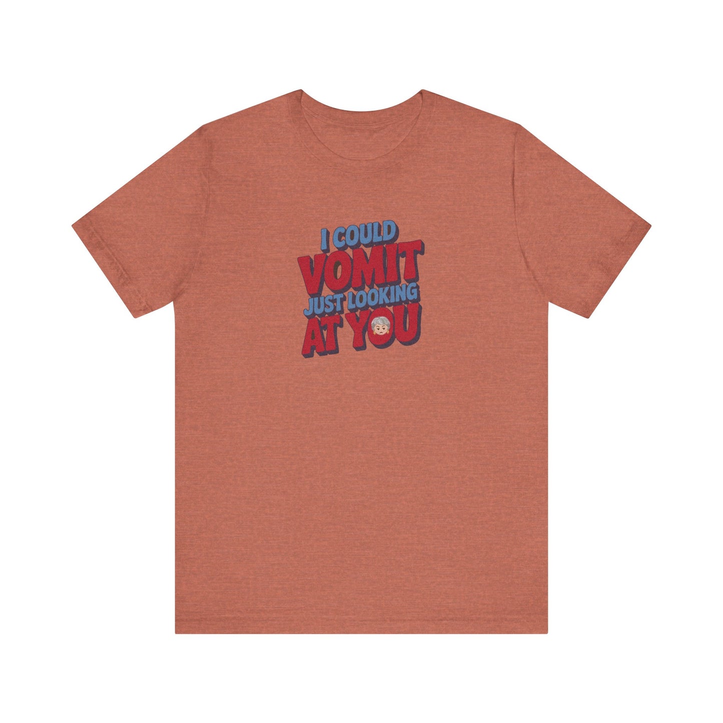 I Could Vomit Just Looking At You — Dorothy Zbornak Retro Tee (Light)
