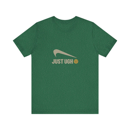 Just Ugh 😒 Athletic Parody — Retro Workout Tee (Dark)