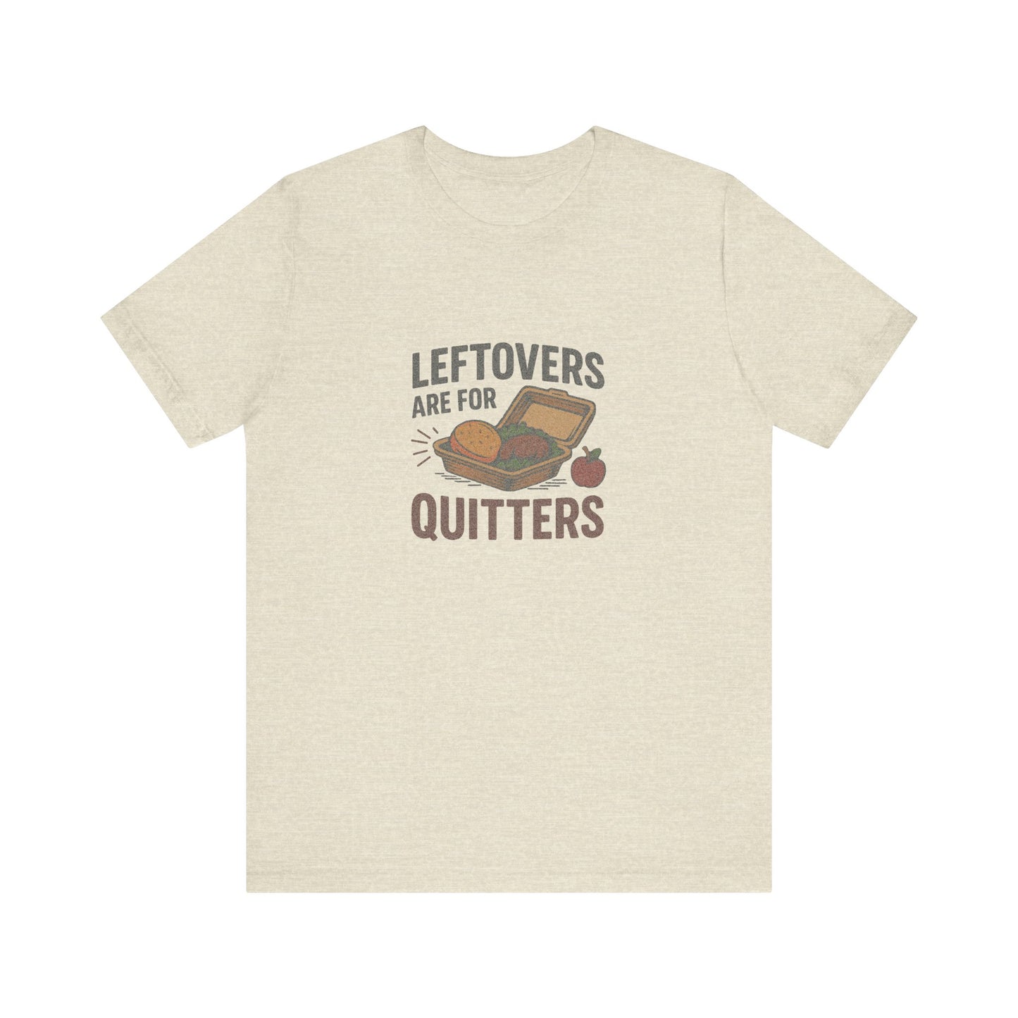 Leftovers Are For Quitters — Foodie Retro Tee (Light)