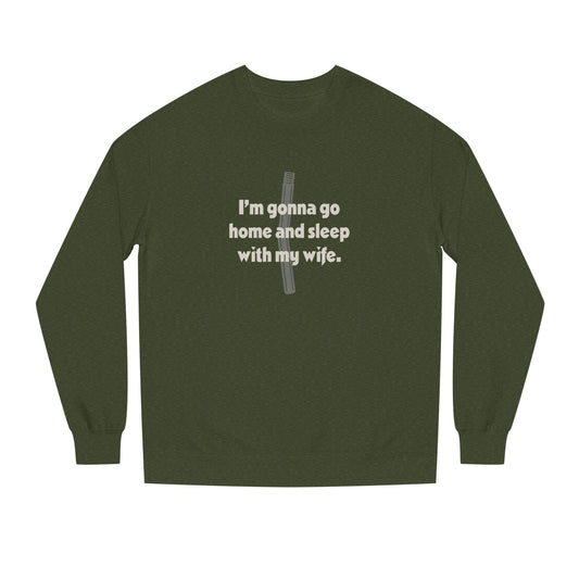 I’m Gonna Go Home and Sleep With My Wife — Clue Retro Sweatshirt (Dark)