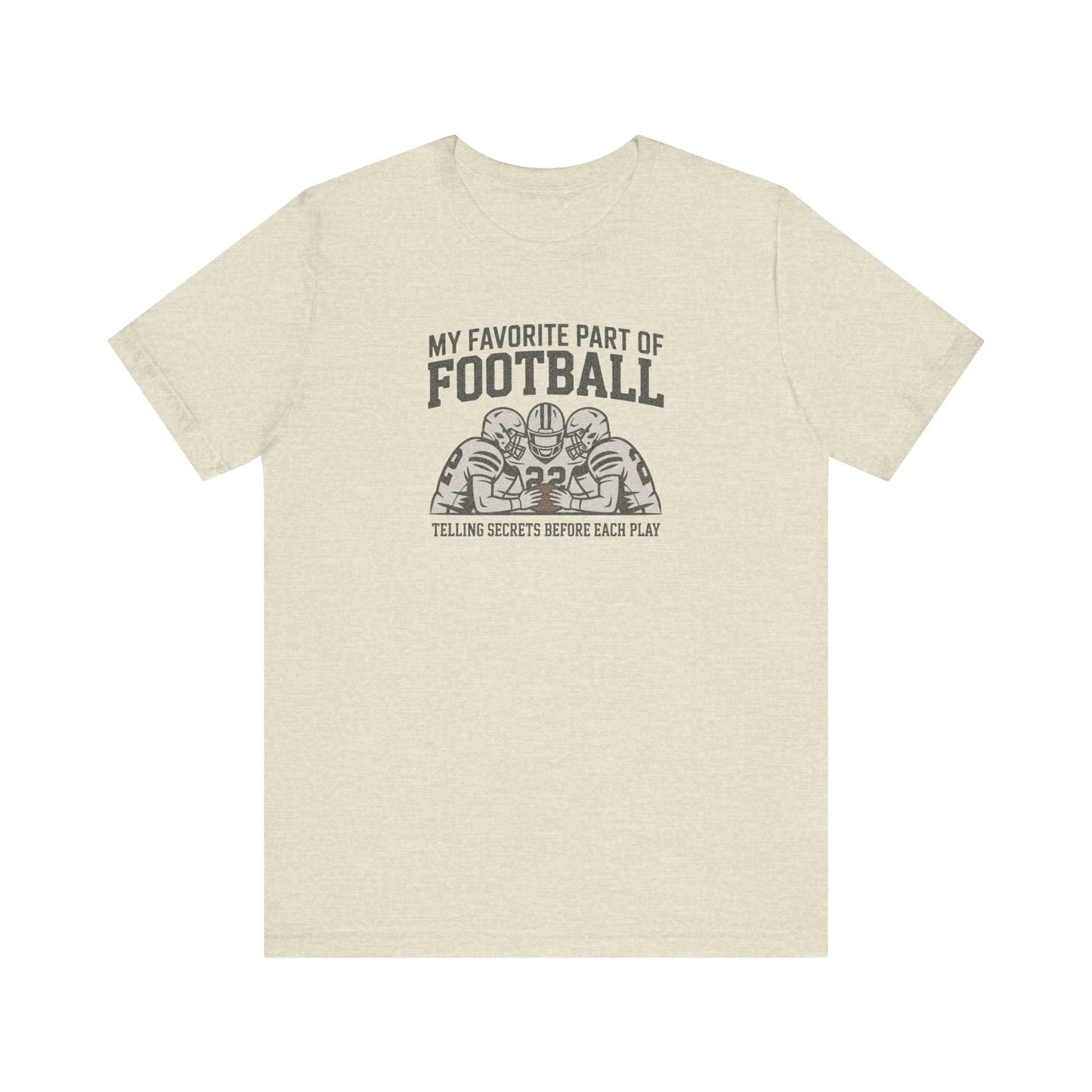 My Favorite Part of Football (Telling Secrets Before Each Play) – Retro Tee (Light)