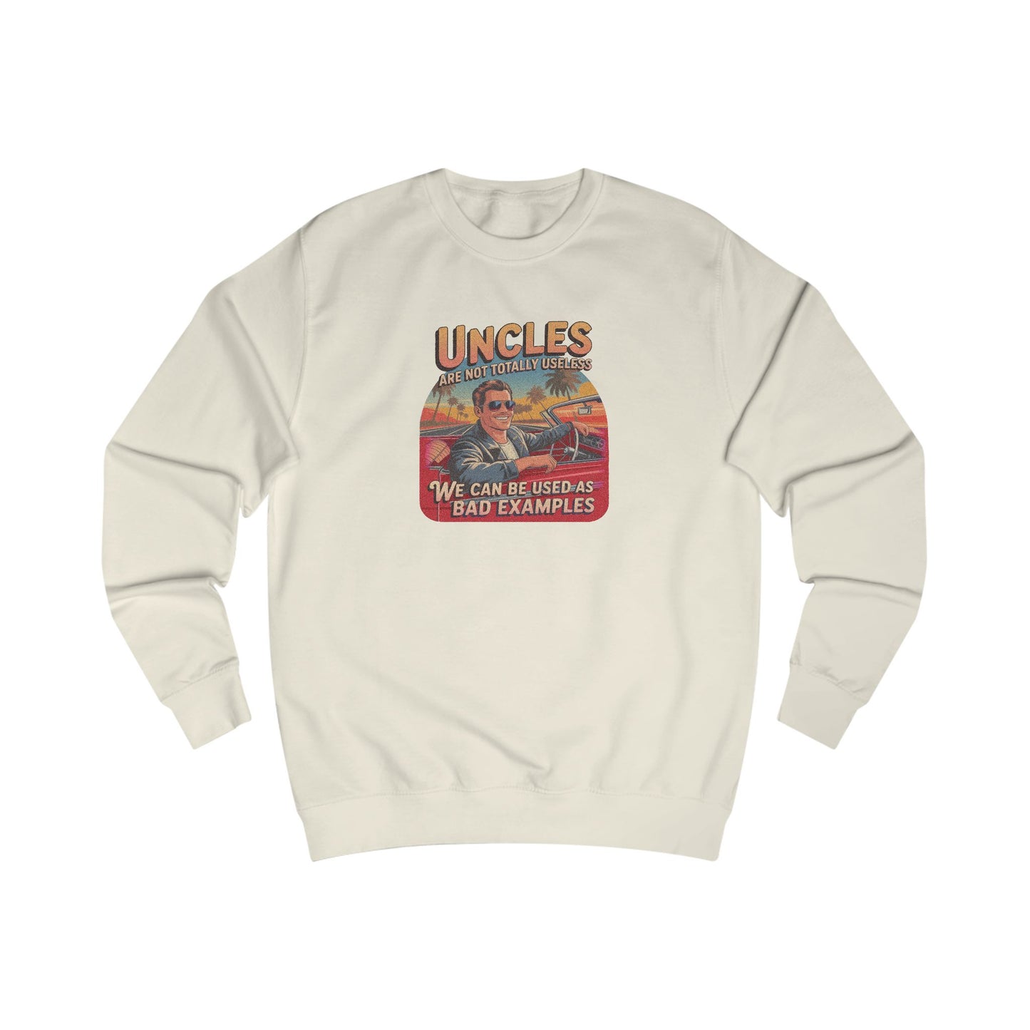 Uncles Are Not Useless (Bad Examples) — Retro Sweatshirt (Light)