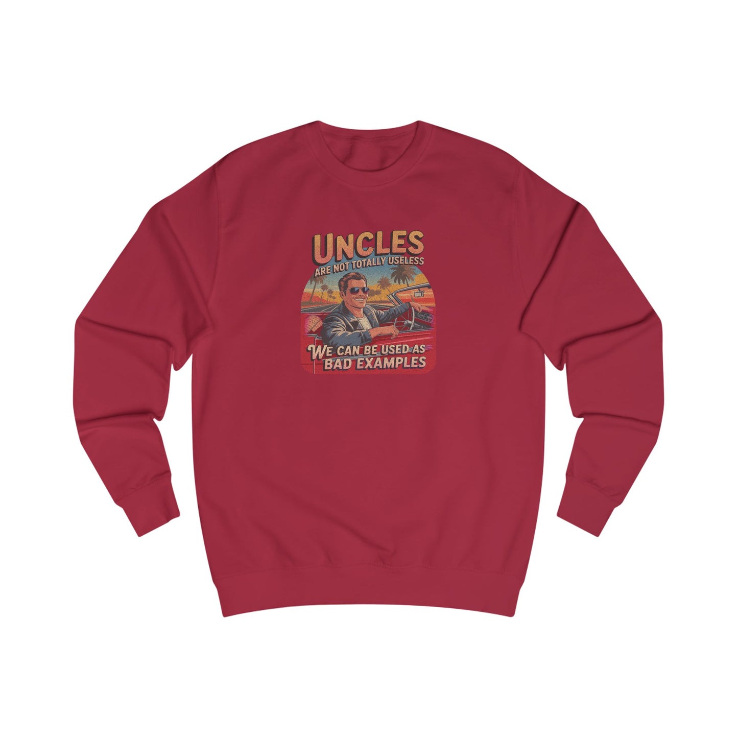 Uncles Are Not Useless (Bad Examples) — Retro Sweatshirt (Light)