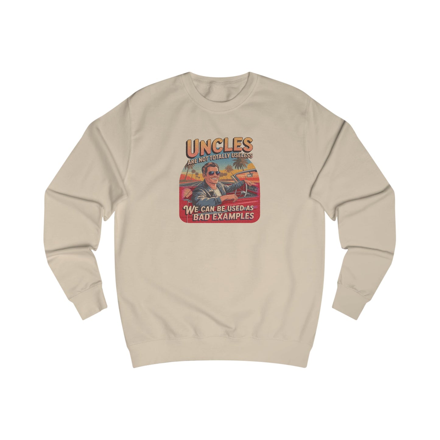 Uncles Are Not Useless (Bad Examples) — Retro Sweatshirt (Light)