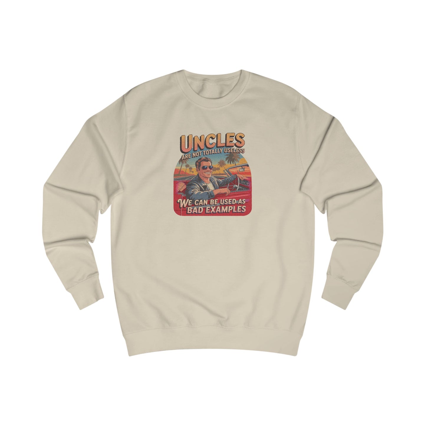 Uncles Are Not Useless (Bad Examples) — Retro Sweatshirt (Light)