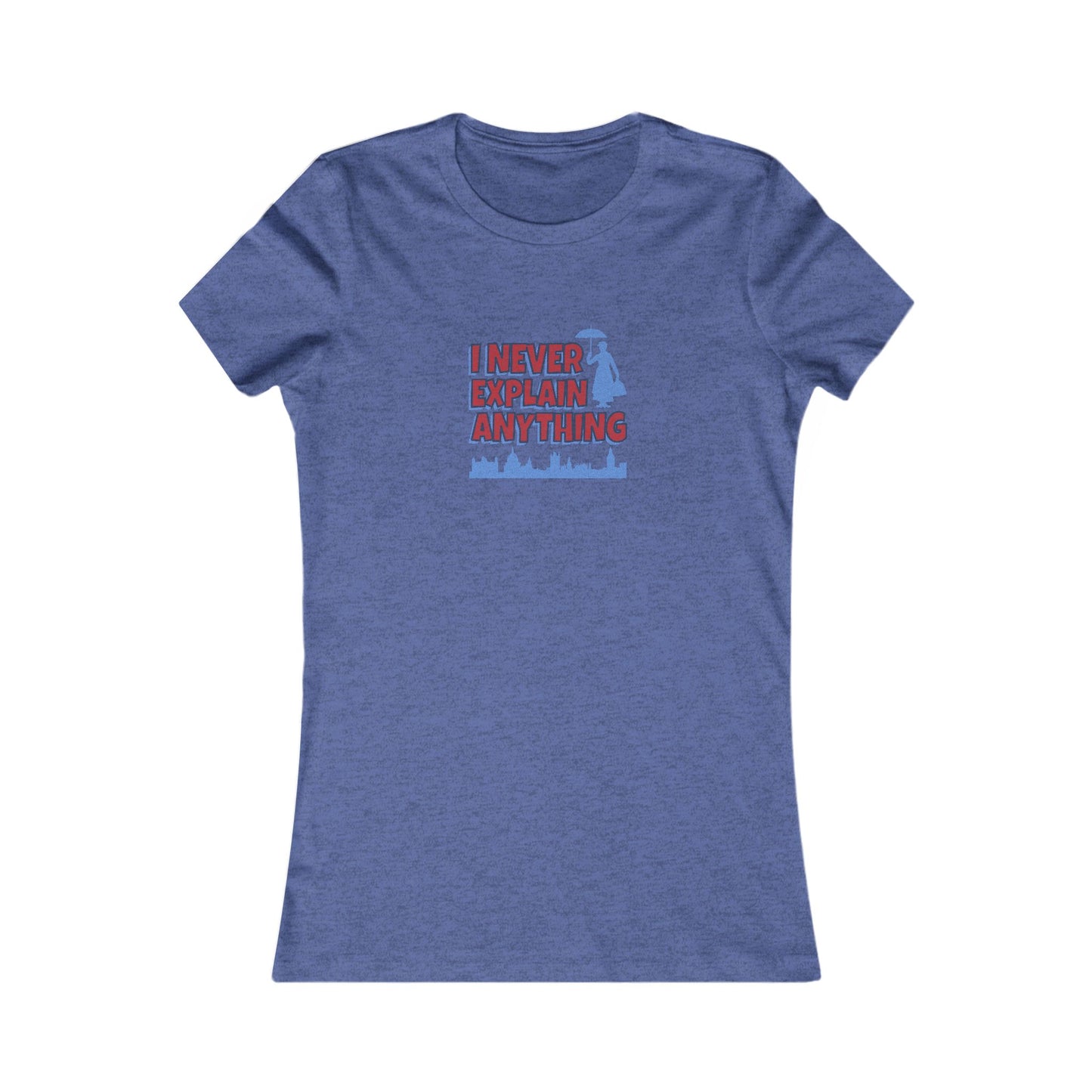 I Never Explain Anything — Mary Poppins Women's Tee (Dark)