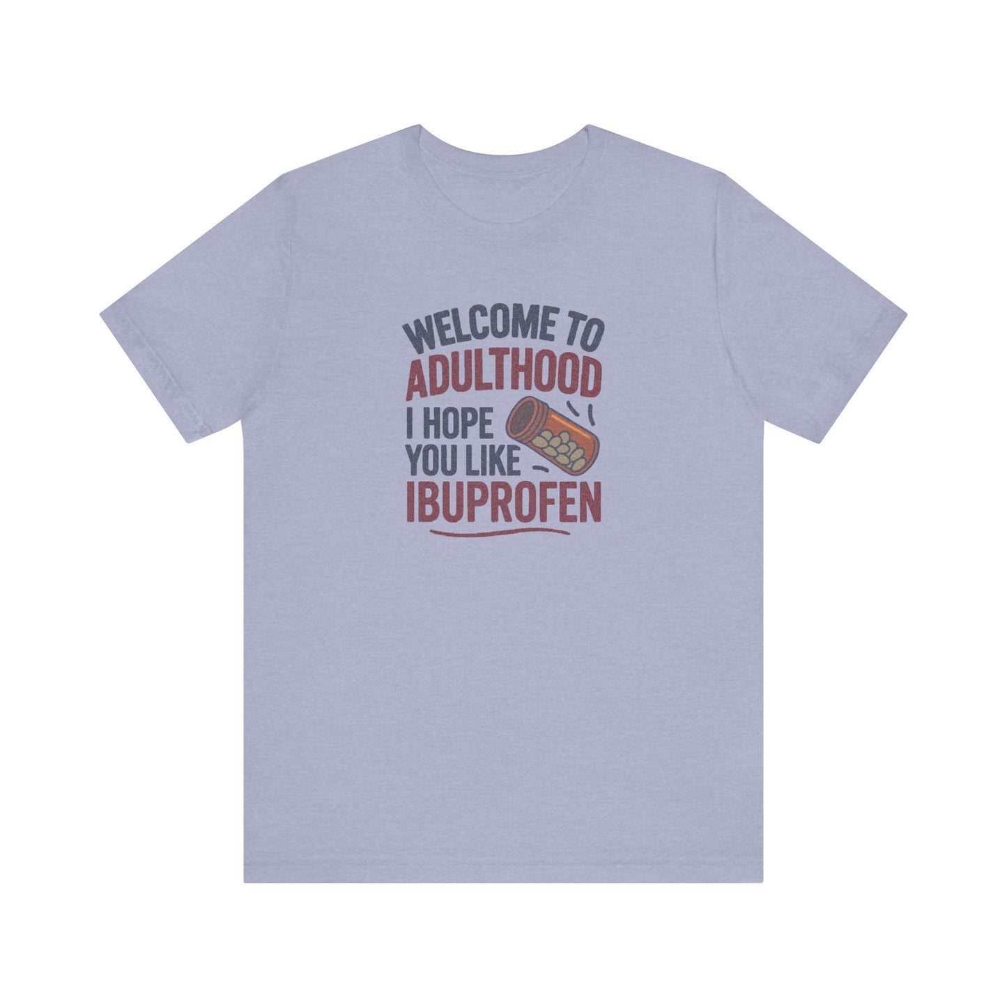 Welcome to Adulthood (Ibuprofen) — Retro Graphic Tee (Light)