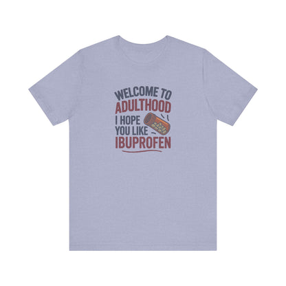 Welcome to Adulthood (Ibuprofen) — Retro Graphic Tee (Light)