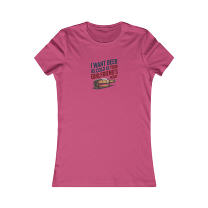 I Want Beer As Cold As Your Girlfriend’s Heart — Retro Women's Tee (Light)