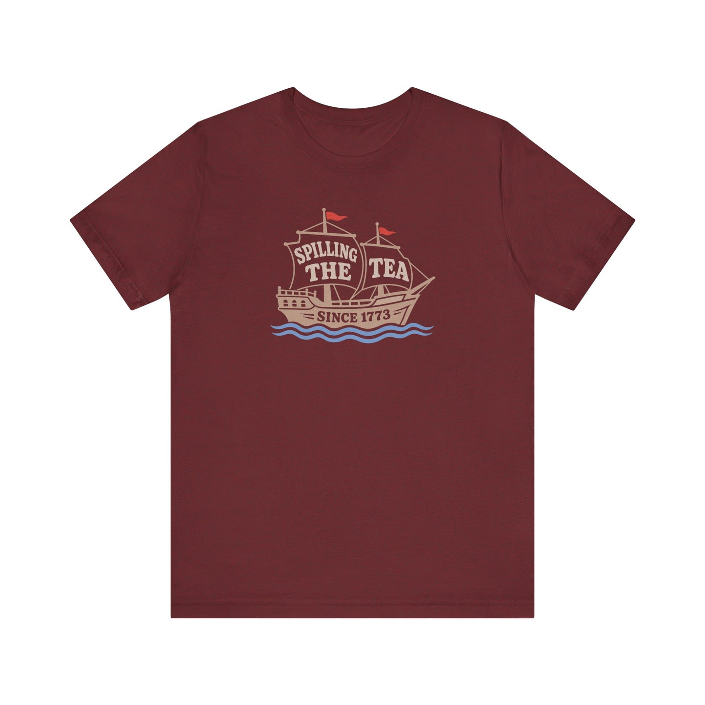 Spilling The Tea Since 1773 Shirt — Boston Tea Party Tee