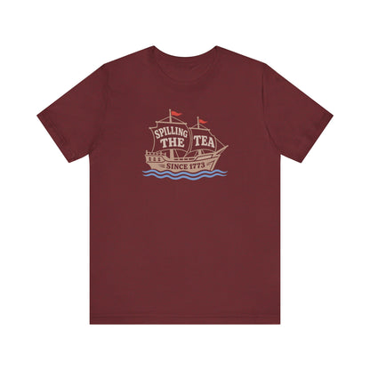 Spilling The Tea Since 1773 Shirt — Boston Tea Party Tee