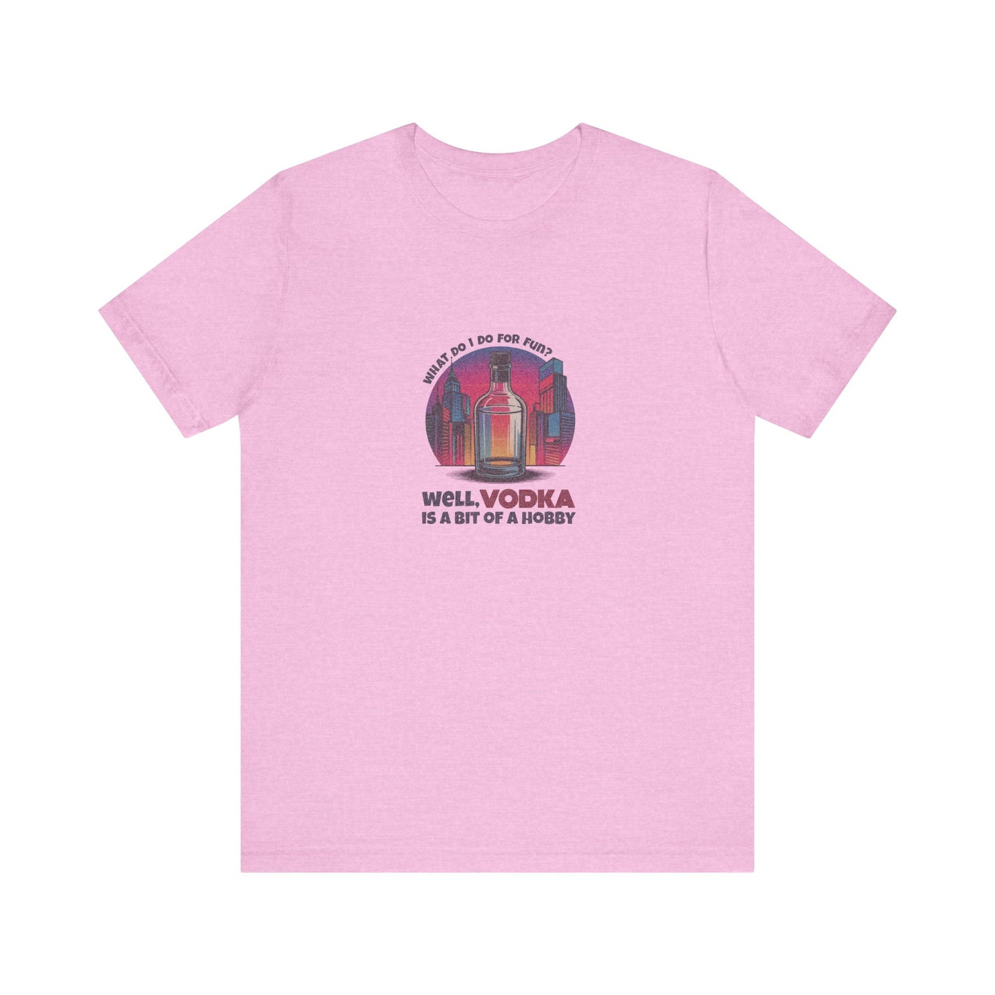 Vodka is a Bit of a Hobby — Retro Graphic Tee (Light)