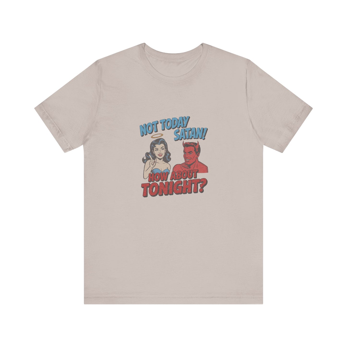 Not Today Satan (How About Tonight?) — Retro Tee (Light)