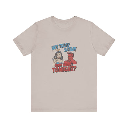 Not Today Satan (How About Tonight?) — Retro Tee (Light)