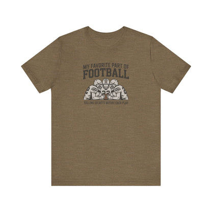 My Favorite Part of Football (Telling Secrets Before Each Play) – Retro Tee (Light)