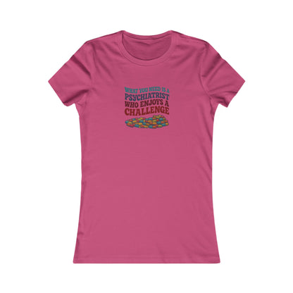 You Need a Psychiatrist — Dorothy Zbornak Women's Tee (Light)