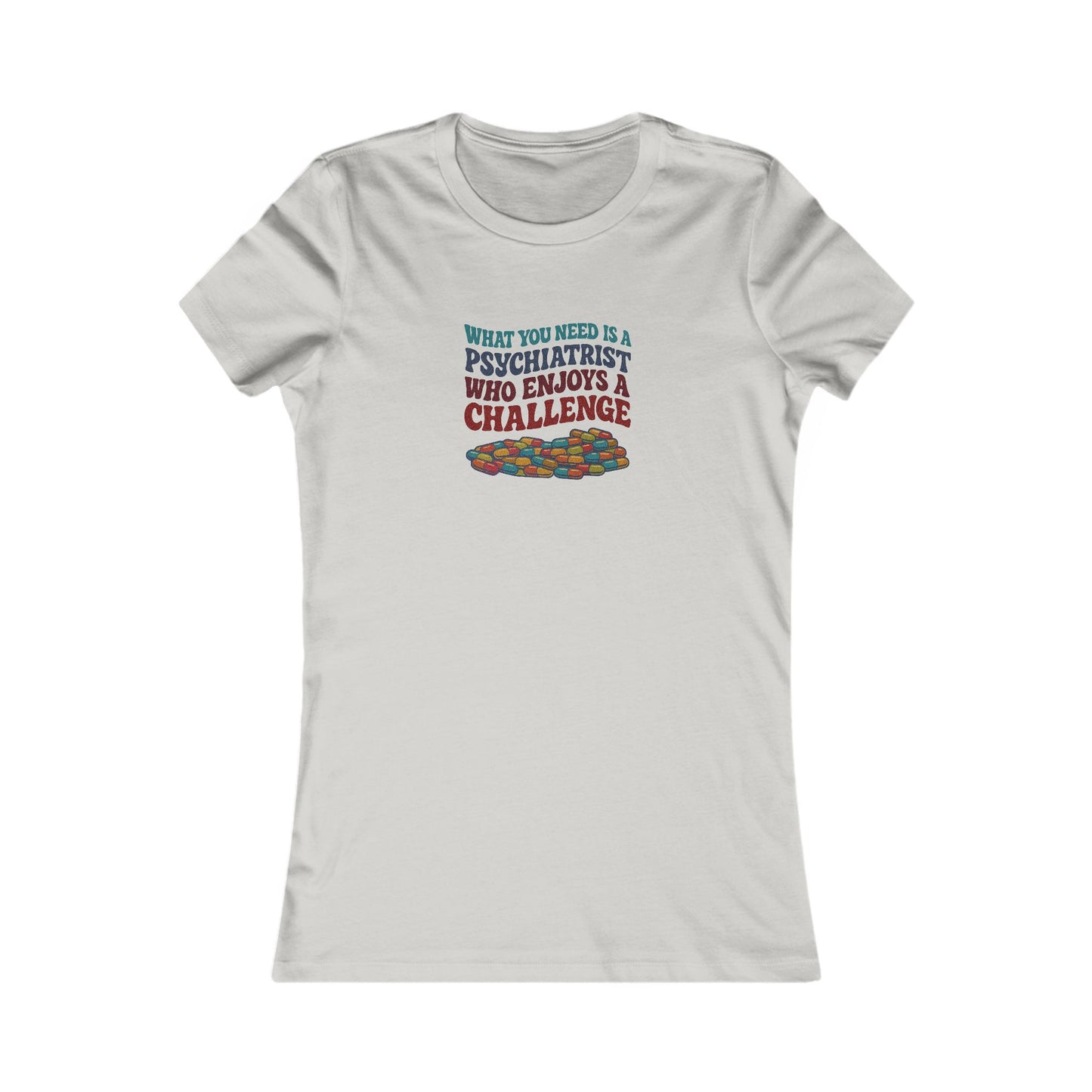 You Need a Psychiatrist — Dorothy Zbornak Women's Tee (Light)